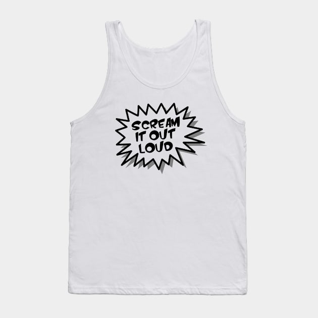 Scream It Out Loud Tank Top by UrbanCult